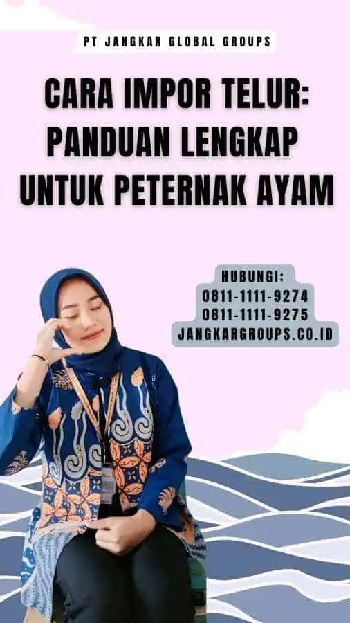 Cara Impor Telur Panduan Lengkap untuk Peternak Ayam