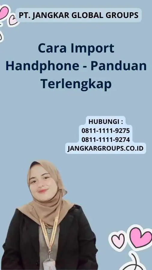 Cara Import Handphone - Panduan Terlengkap