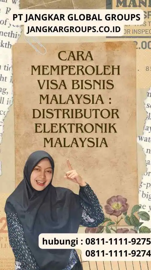 Cara Memperoleh Visa Bisnis Malaysia : Distributor Elektronik Malaysia