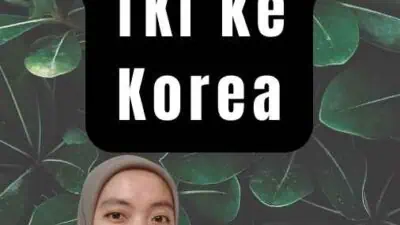 Cara Mendaftar TKI ke Korea