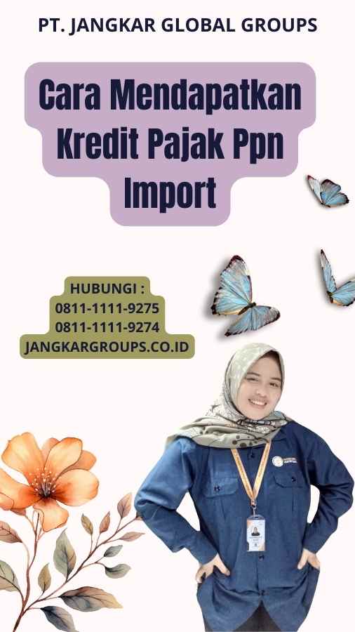 Cara Mendapatkan Kredit Pajak Ppn Import