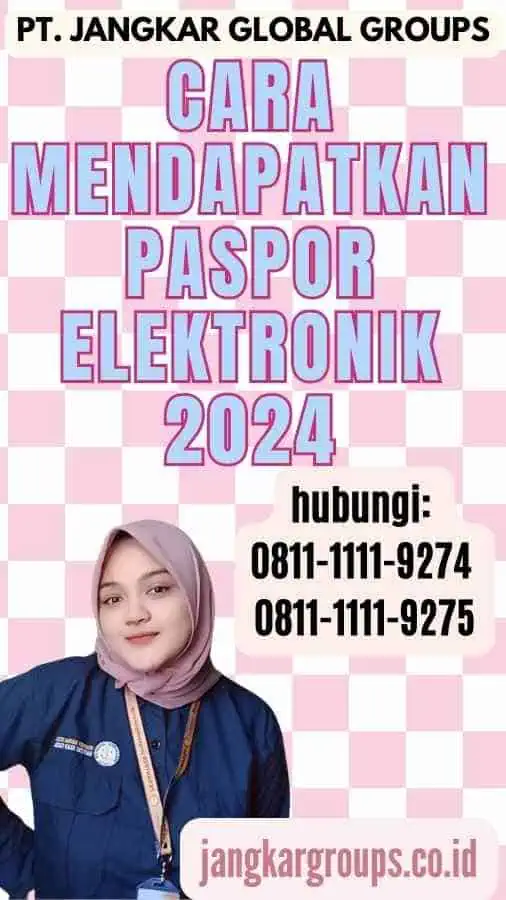 Cara Mendapatkan Paspor Elektronik 2024