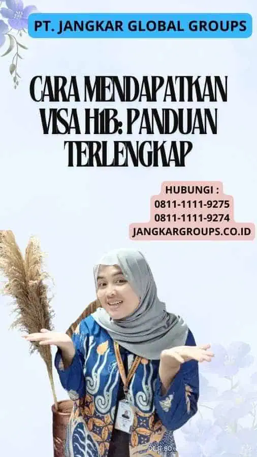 Cara Mendapatkan Visa H1B: Panduan Terlengkap