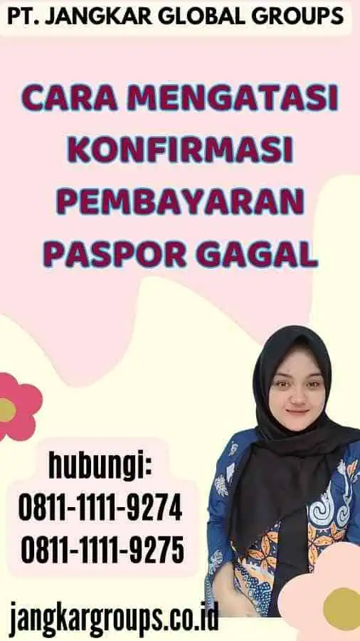 Cara Mengatasi Konfirmasi Pembayaran Paspor Gagal