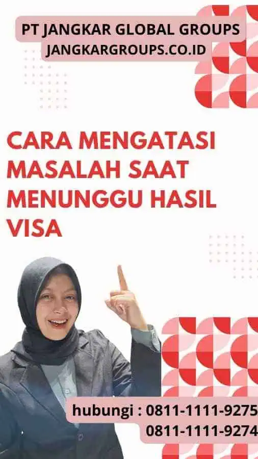 Cara Mengatasi Masalah Saat Menunggu Hasil Visa : Menunggu Calling Visa Malaysia