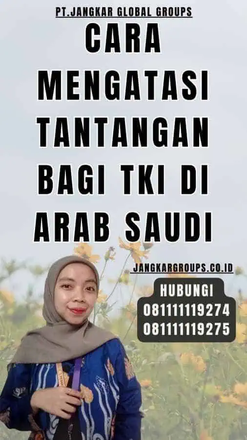 Cara Mengatasi Tantangan bagi TKI di Arab Saudi