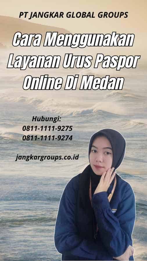 Cara Menggunakan Layanan Urus Paspor Online Di Medan