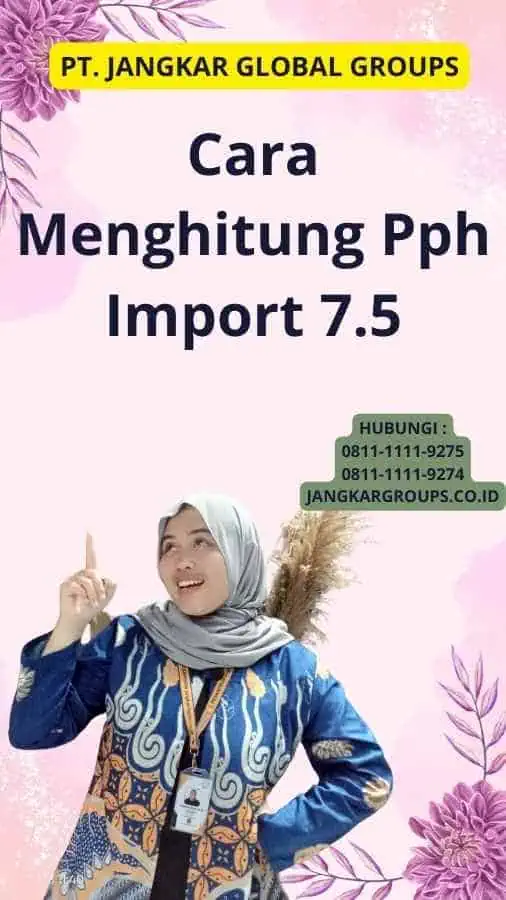 Cara Menghitung Pph Import 7.5