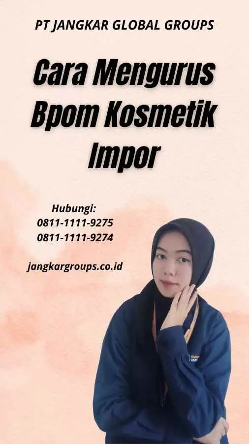 Cara Mengurus Bpom Kosmetik Impor