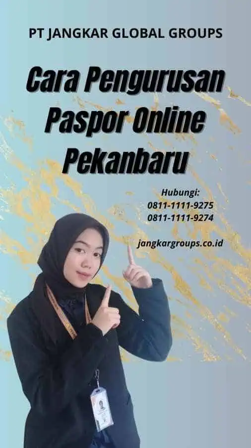 Cara Pengurusan Paspor Online Pekanbaru