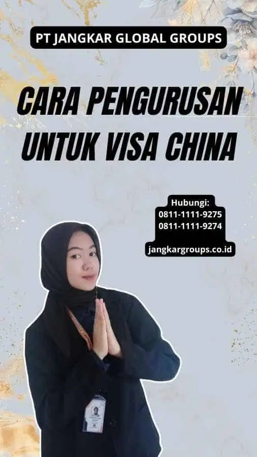 Cara Pengurusan Untuk Visa China