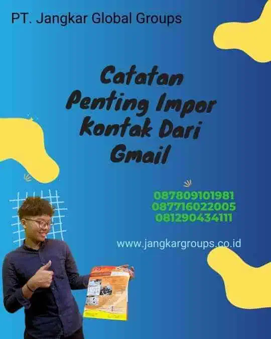 Catatan Penting Impor Kontak Dari Gmail