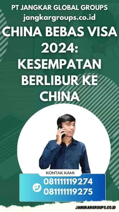 China Bebas Visa 2024: Kesempatan Berlibur ke China