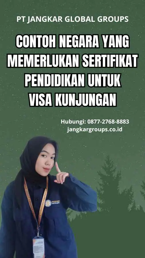 Contoh Negara yang Memerlukan Sertifikat Pendidikan Untuk Visa Kunjungan