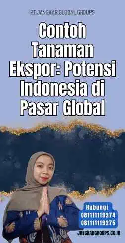 Contoh Tanaman Ekspor Potensi Indonesia di Pasar Global