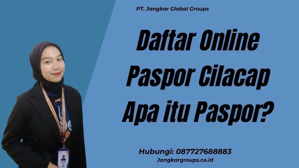 Daftar Online Paspor Cilacap Apa itu Paspor?