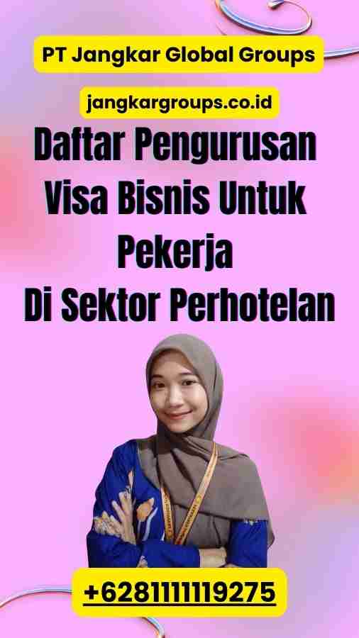 Daftar Pengurusan Visa Bisnis Untuk Pekerja Di Sektor Perhotelan