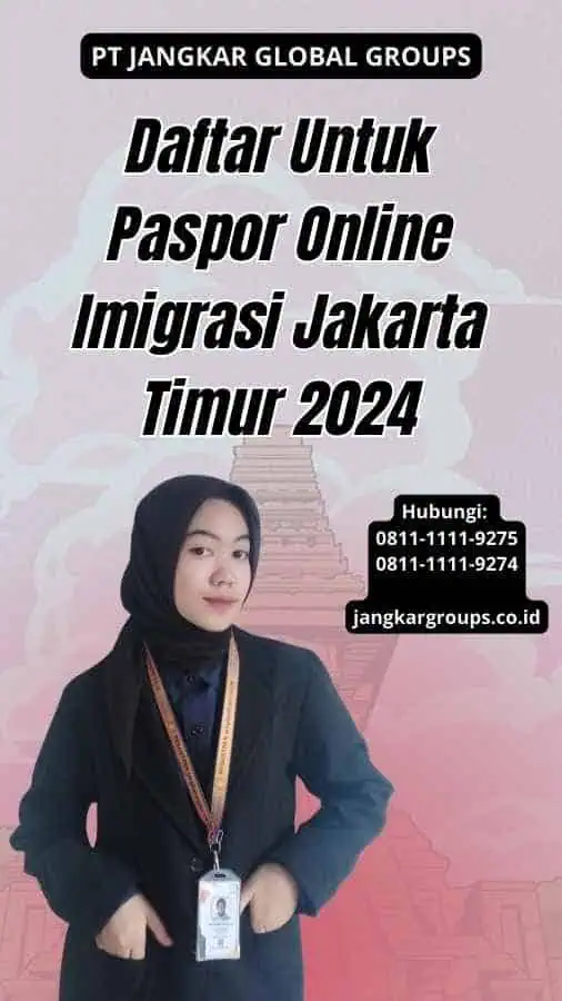 Daftar Untuk Paspor Online Imigrasi Jakarta Timur 2024