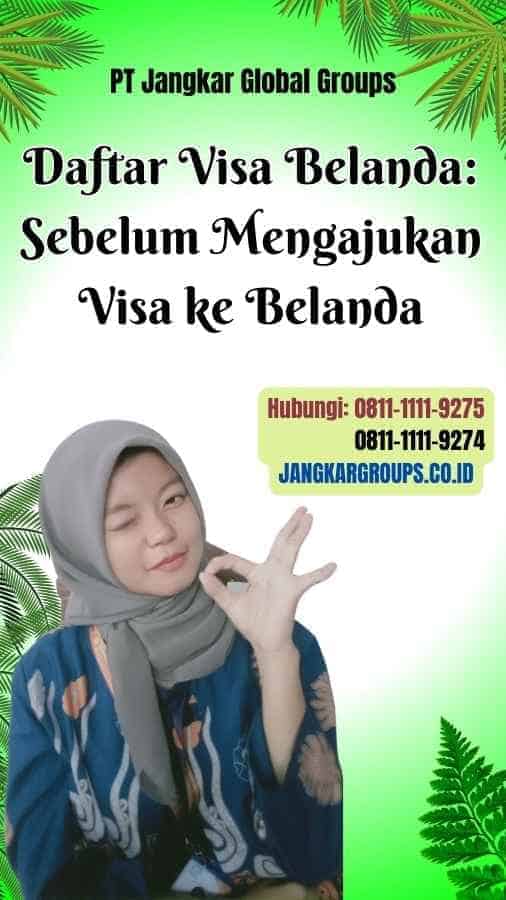 Daftar Visa Belanda Sebelum Mengajukan Visa ke Belanda