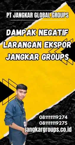 Dampak Negatif Larangan Ekspor Jangkar Groups