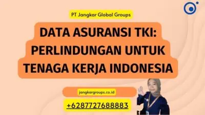 Data Asuransi TKI: Perlindungan untuk Tenaga Kerja Indonesia