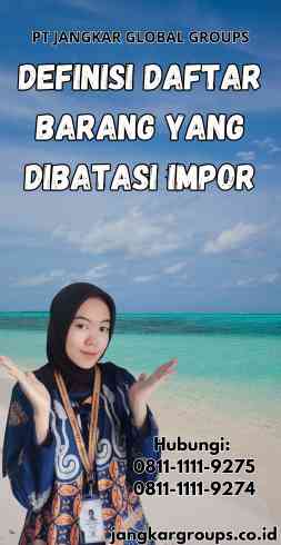 Definisi Daftar Barang yang Dibatasi Impor