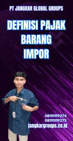 Definisi Pajak Barang Impor