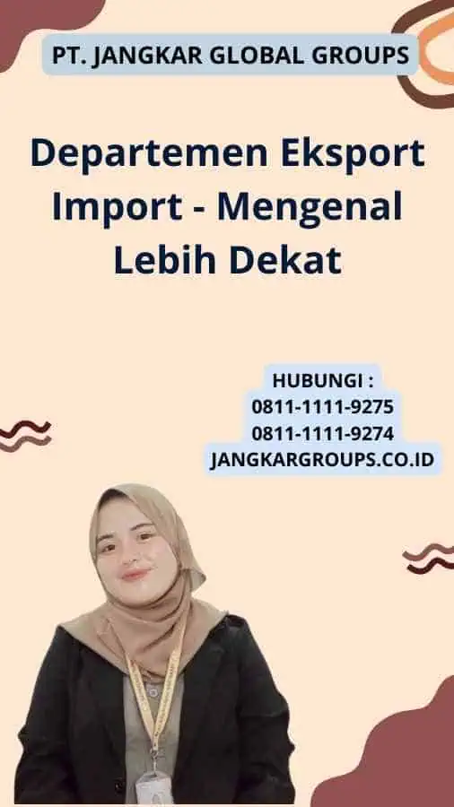 Departemen Eksport Import - Mengenal Lebih Dekat