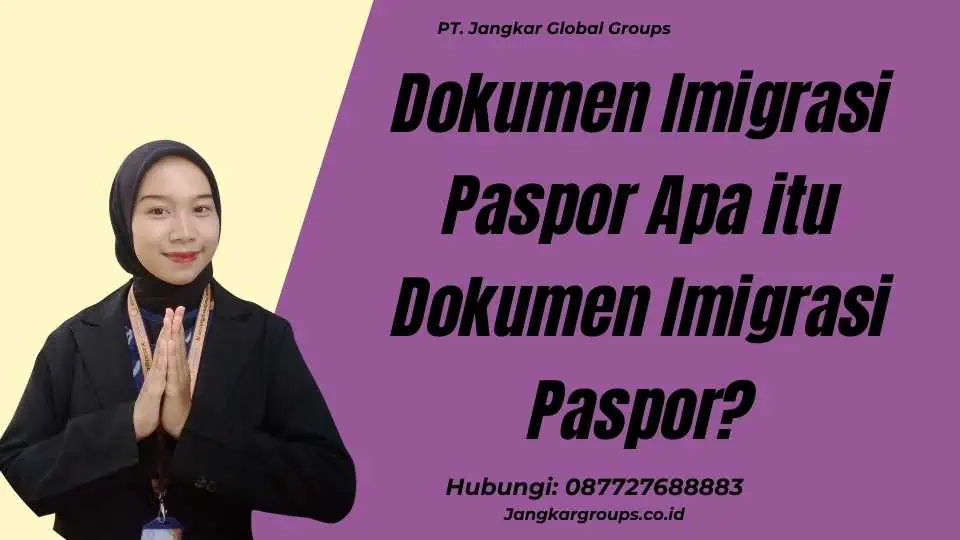 Dokumen Imigrasi Paspor Apa itu Dokumen Imigrasi Paspor?