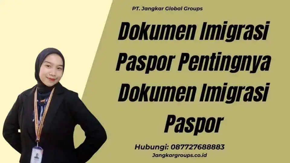 Dokumen Imigrasi Paspor Pentingnya Dokumen Imigrasi Paspor