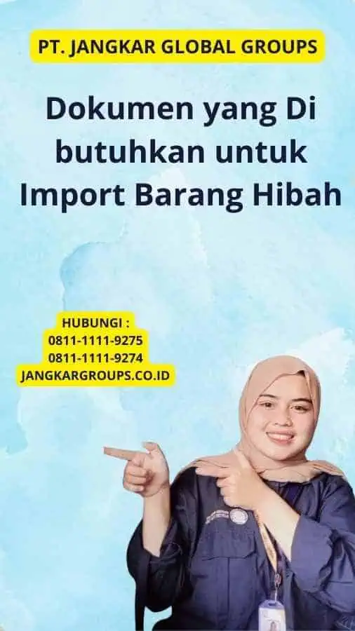 Dokumen yang Di butuhkan untuk Import Barang Hibah