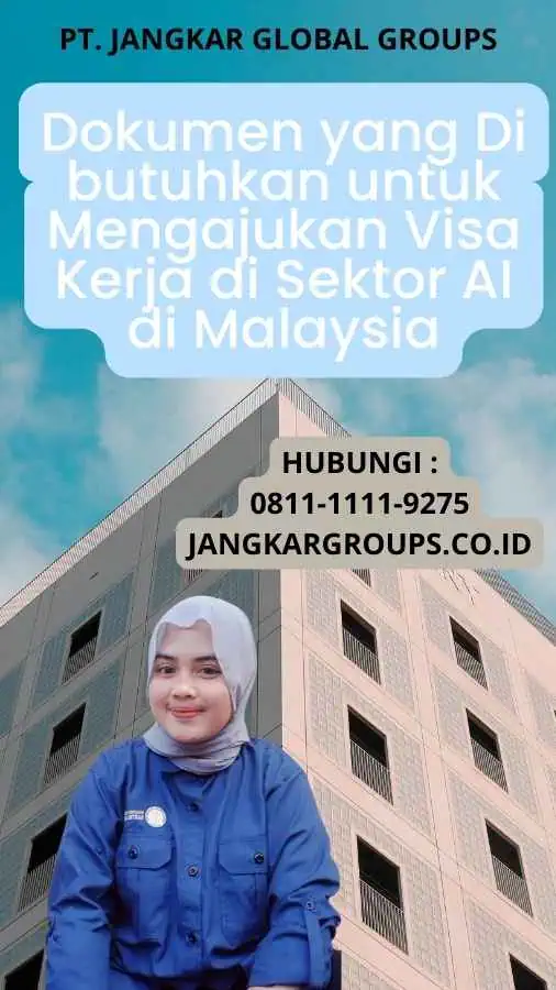 Dokumen yang Di butuhkan untuk Mengajukan Visa Kerja di Sektor AI di Malaysia