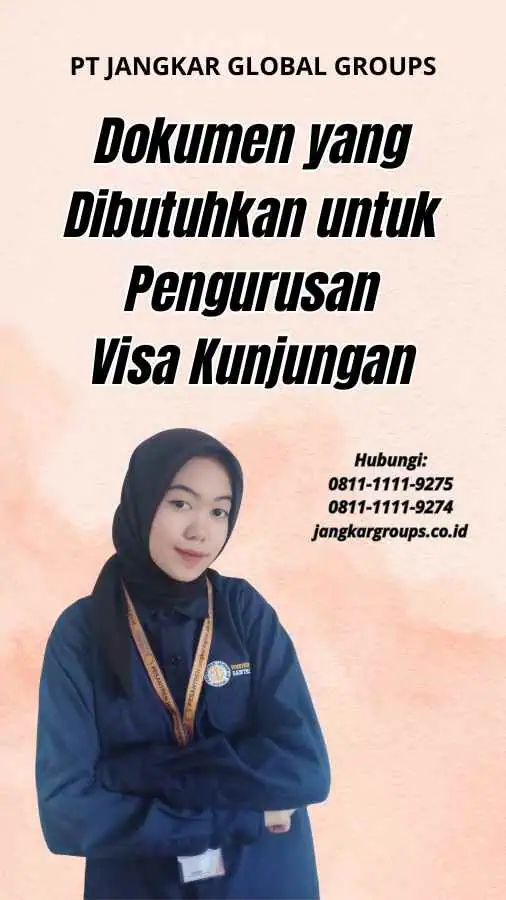 Dokumen yang Dibutuhkan untuk Pengurusan Visa Kunjungan