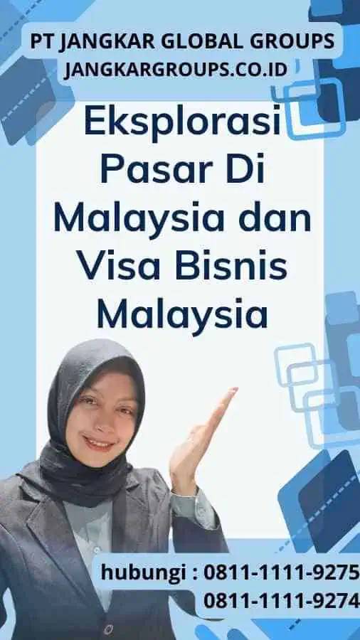 Eksplorasi Pasar Di Malaysia dan Visa Bisnis Malaysia