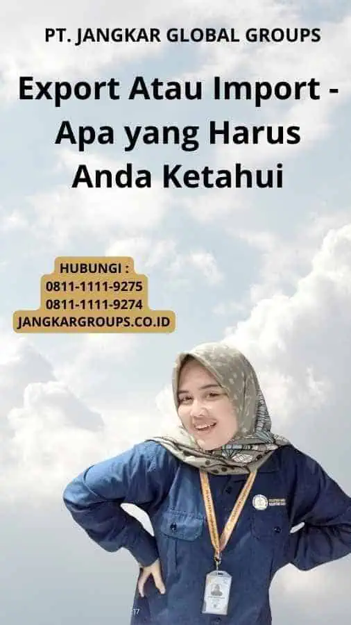 Export Atau Import - Apa yang Harus Anda Ketahui