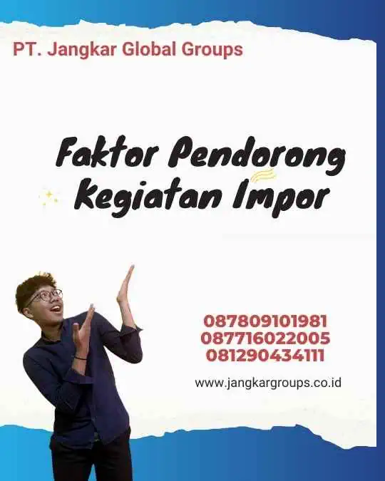 Faktor Pendorong Kegiatan Impor