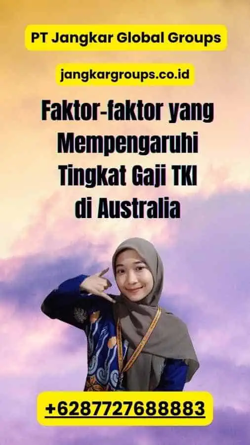 Faktor-faktor yang Mempengaruhi Tingkat Gaji TKI di Australia