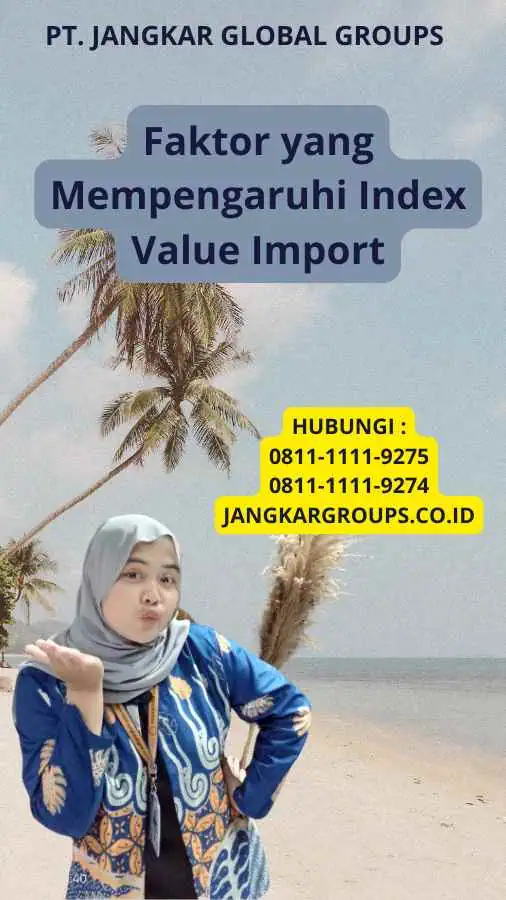 Faktor yang Mempengaruhi Index Value Import