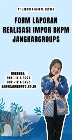 Form Laporan Realisasi Impor Bkpm Jangkargroups