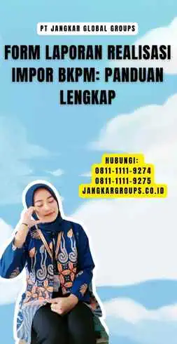 Form Laporan Realisasi Impor Bkpm Panduan Lengkap