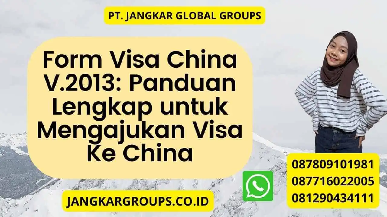 Form Visa China V.2013: Panduan Lengkap untuk Mengajukan Visa Ke China