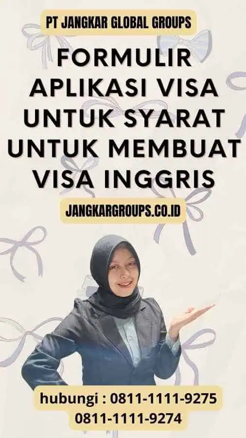 Formulir Aplikasi Visa untuk Syarat untuk Membuat Visa Inggris