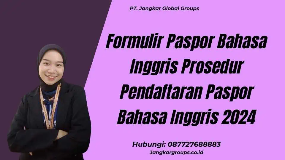 Formulir Paspor Bahasa Inggris Prosedur Pendaftaran Paspor Bahasa Inggris 2024