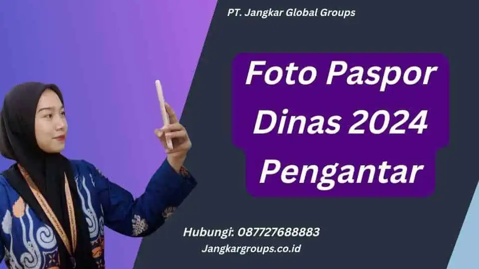 Foto Paspor Dinas 2024 Pengantar