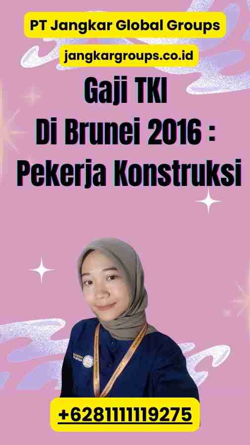 Gaji TKI Di Brunei 2016 Pekerja Konstruksi