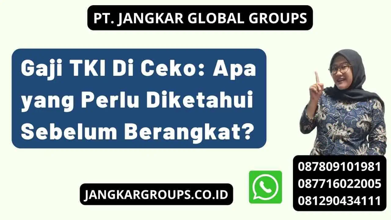 Gaji TKI Di Ceko: Apa yang Perlu Diketahui Sebelum Berangkat?