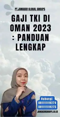 Gaji TKI Di Oman 2023 Panduan Lengkap