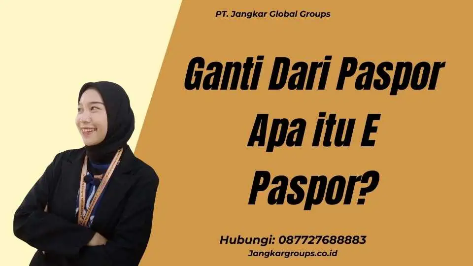 Ganti Dari Paspor Apa itu E Paspor?