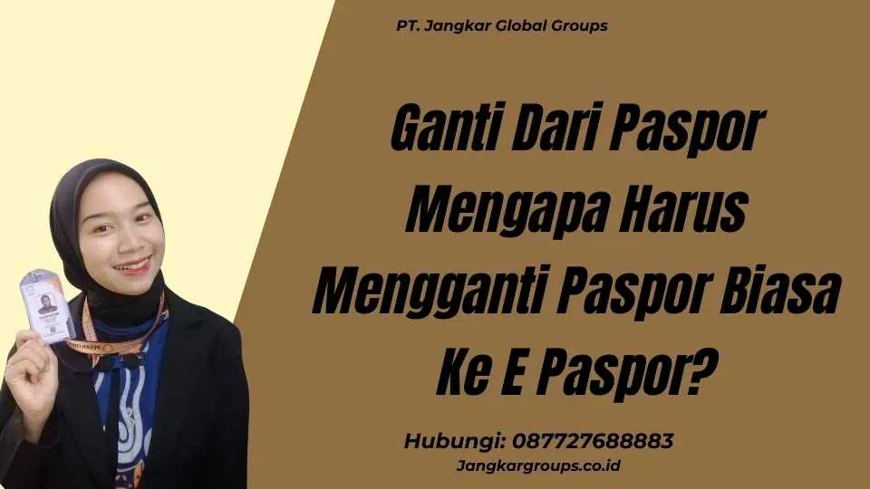 Ganti Dari Paspor Mengapa Harus Mengganti Paspor Biasa Ke E Paspor?