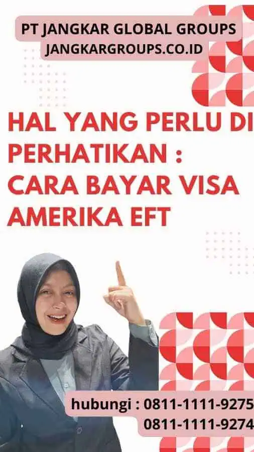 Hal yang Perlu Di perhatikan : Cara Bayar Visa Amerika Eft